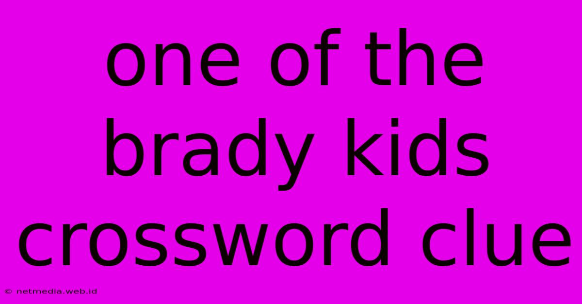 One Of The Brady Kids Crossword Clue