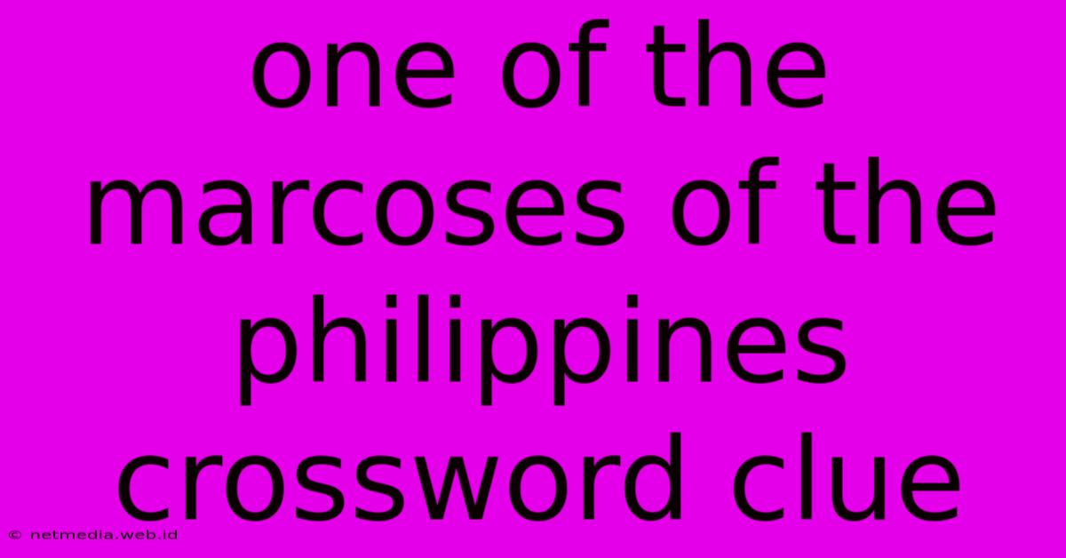 One Of The Marcoses Of The Philippines Crossword Clue