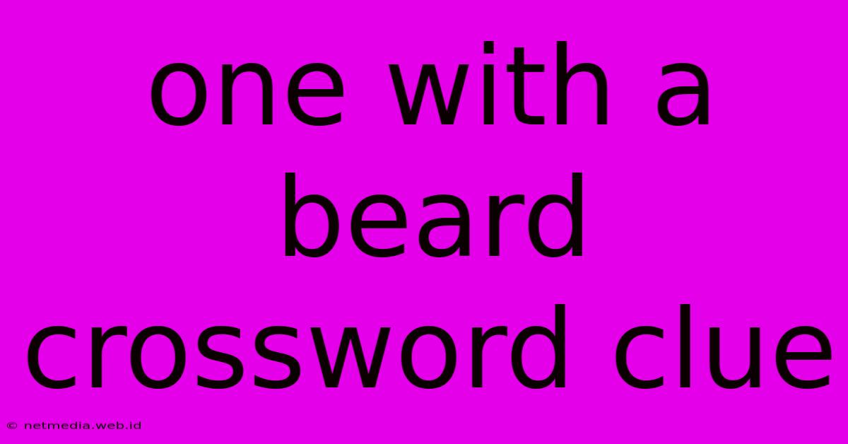 One With A Beard Crossword Clue