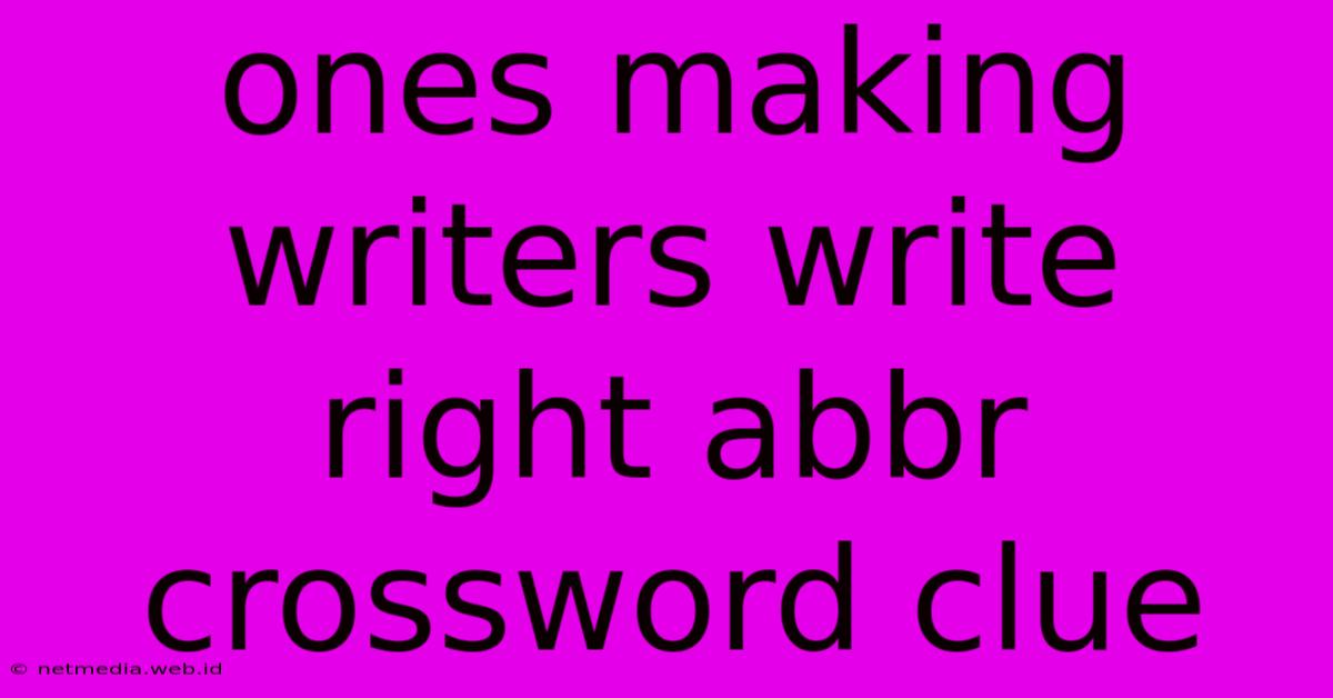 Ones Making Writers Write Right Abbr Crossword Clue