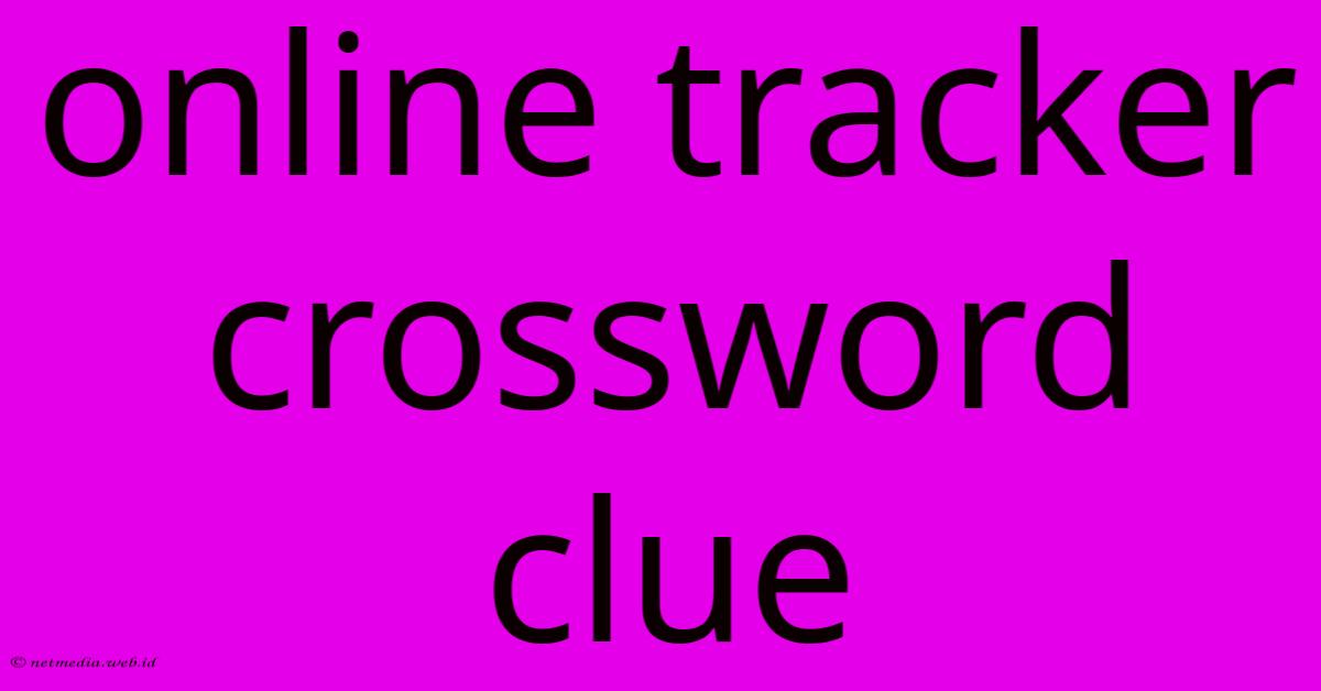 Online Tracker Crossword Clue Online Tracker Crossword Clue