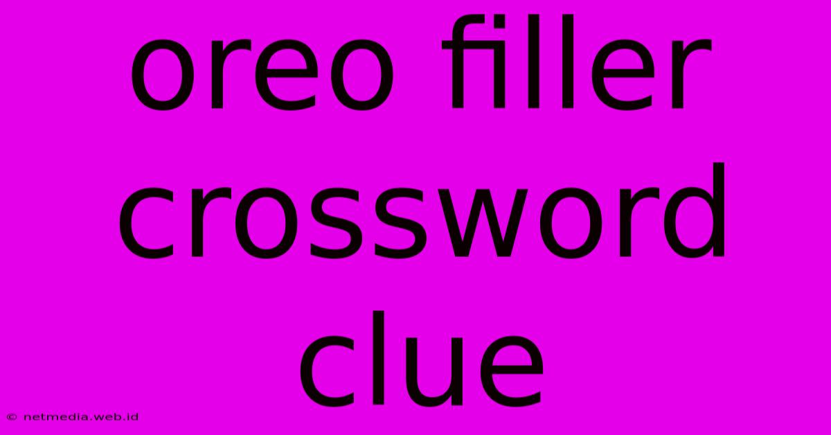 Oreo Filler Crossword Clue