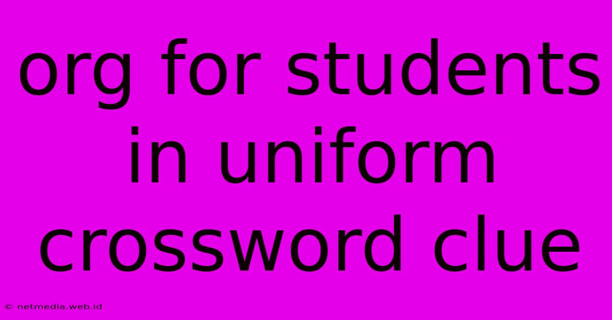 Org For Students In Uniform Crossword Clue