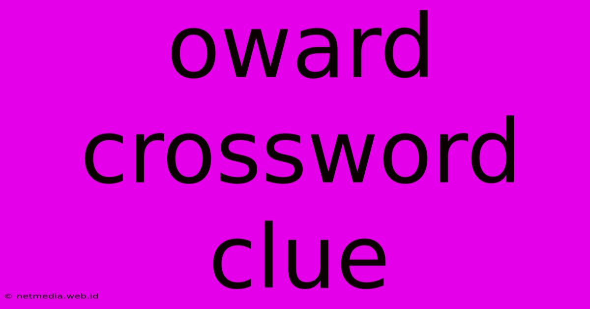 Oward Crossword Clue