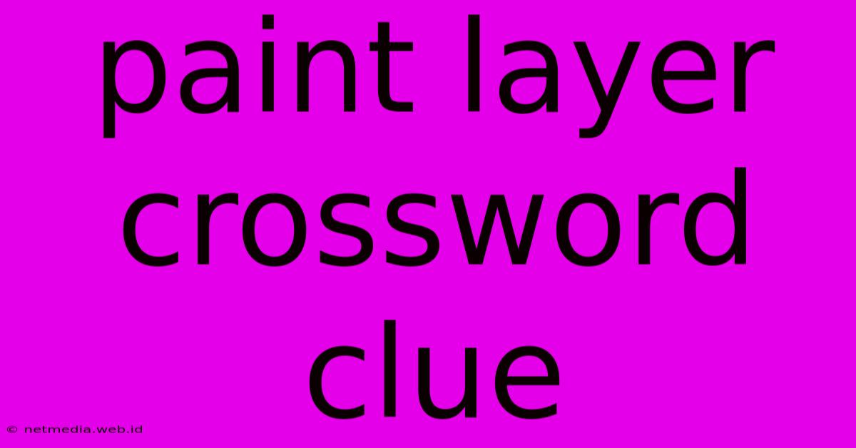 Paint Layer Crossword Clue