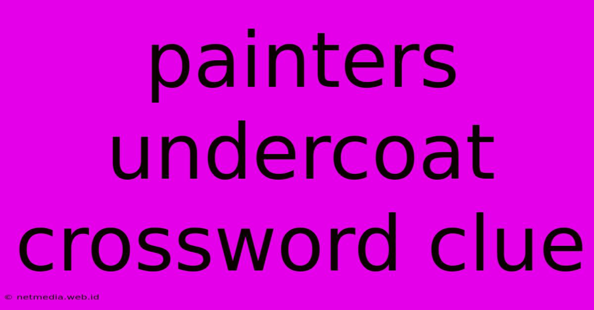 Painters Undercoat Crossword Clue