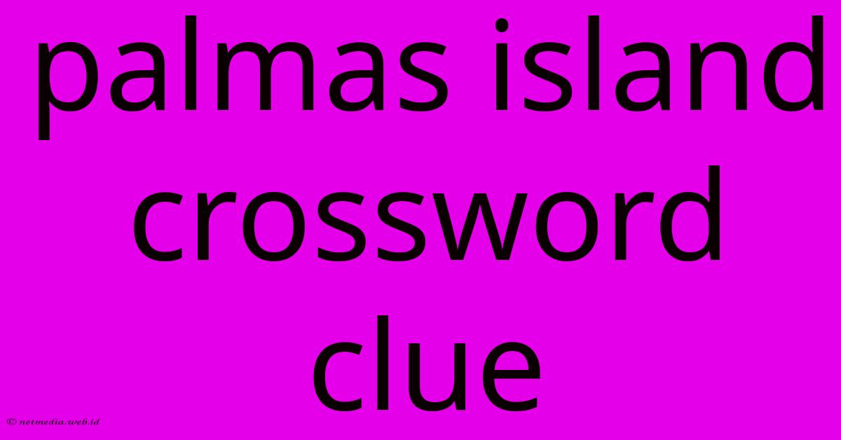 Palmas Island Crossword Clue