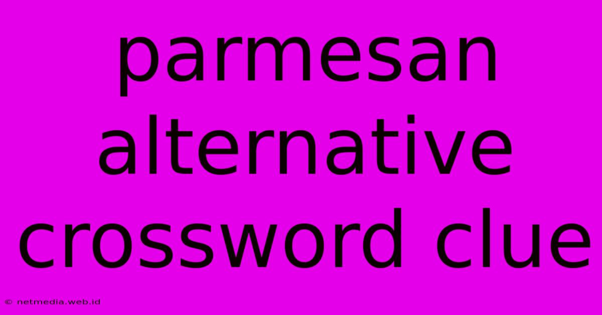 Parmesan Alternative Crossword Clue