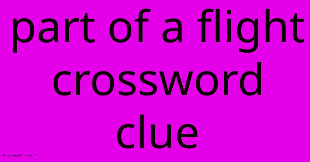 Part Of A Flight Crossword Clue Part Of A Flight Crossword Clue