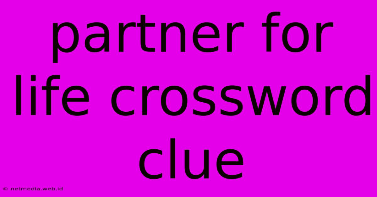 Partner For Life Crossword Clue