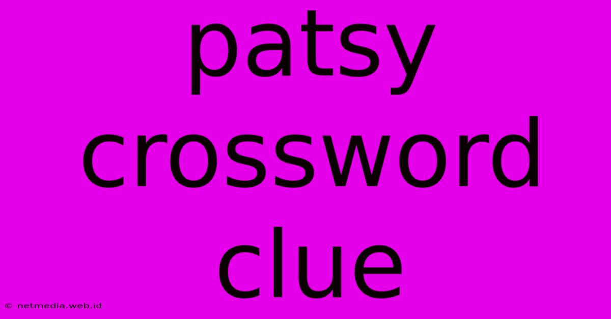 Patsy Crossword Clue