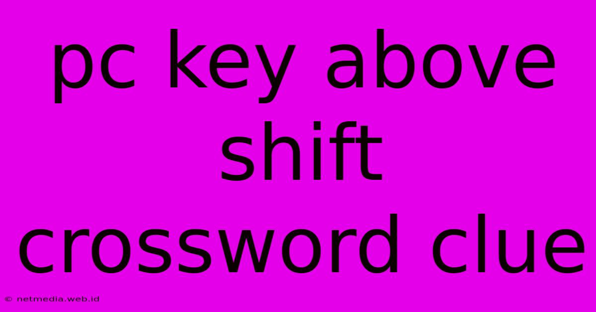 Pc Key Above Shift Crossword Clue