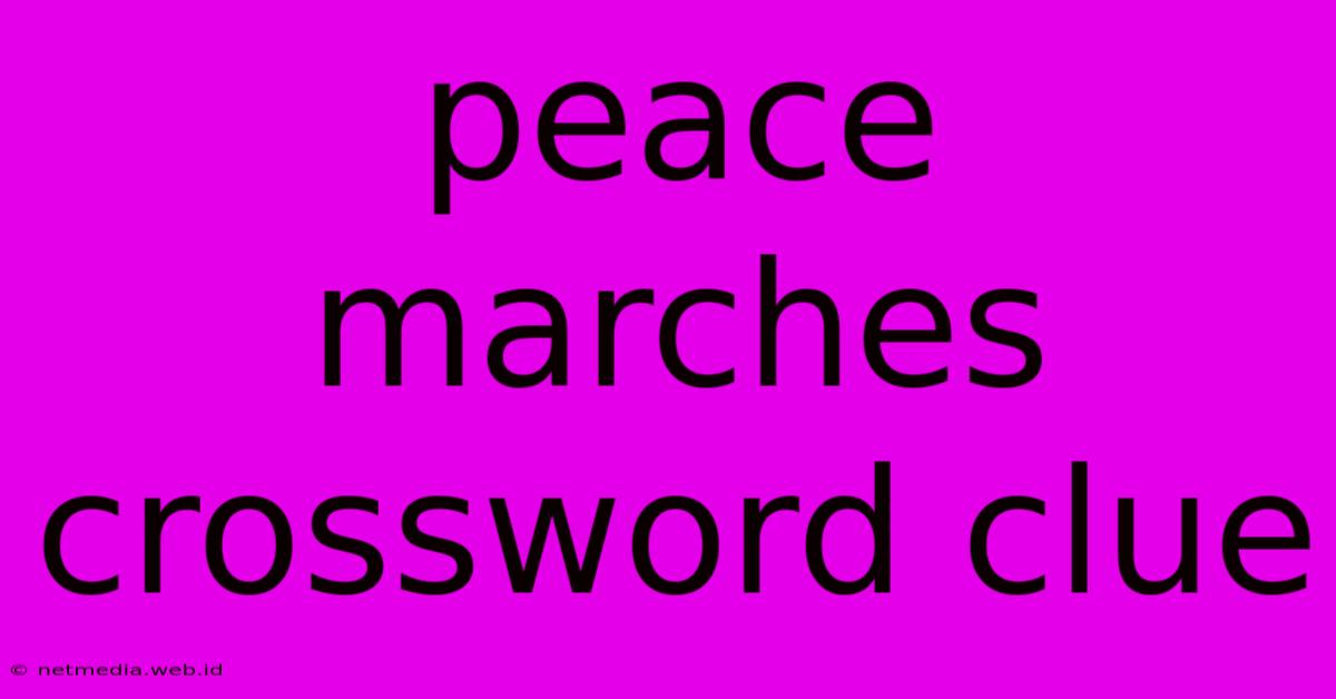 Peace Marches Crossword Clue