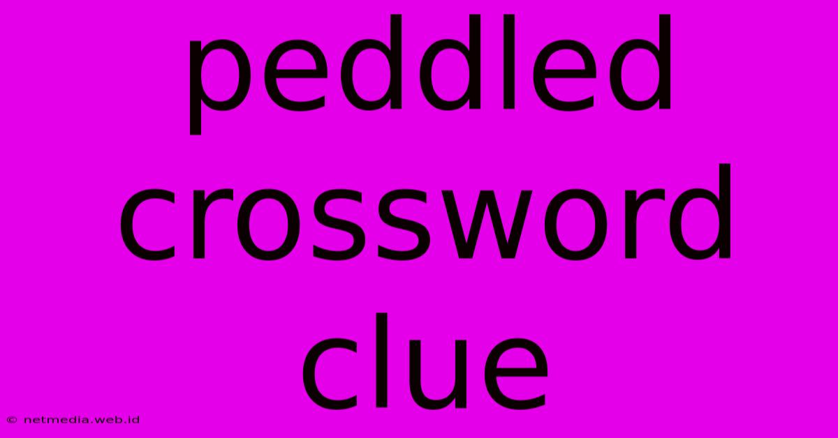 Peddled Crossword Clue