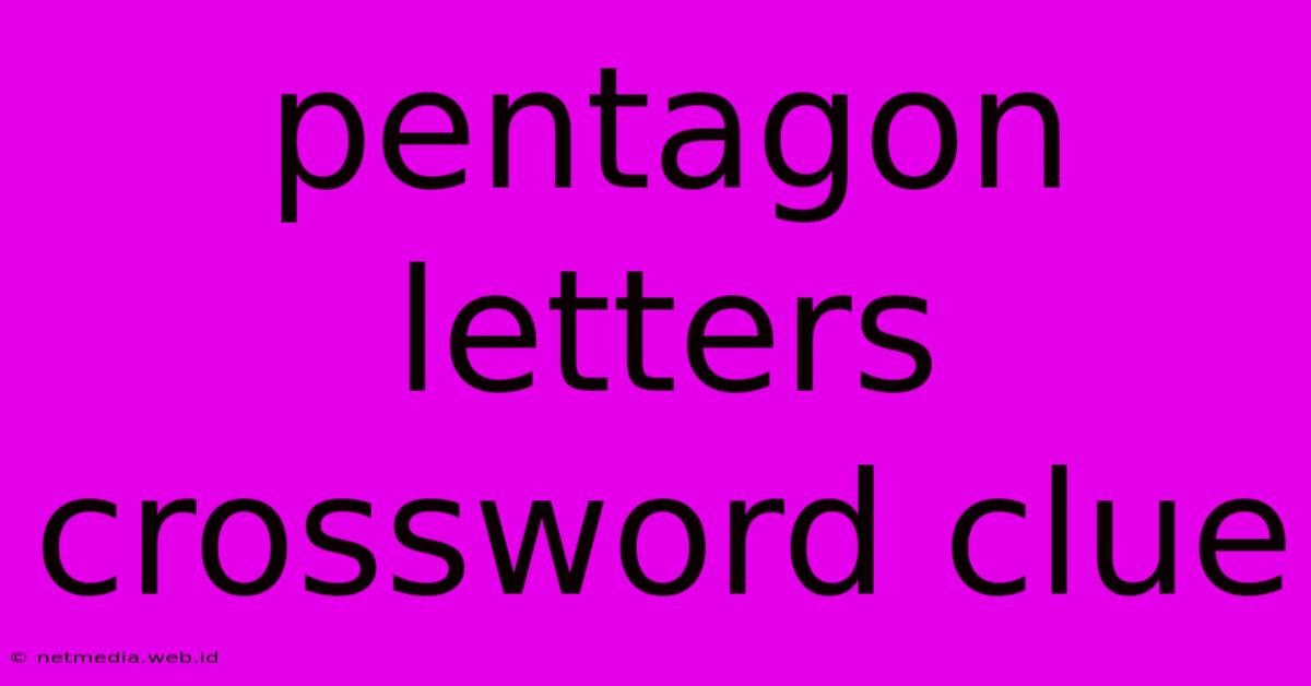 Pentagon Letters Crossword Clue