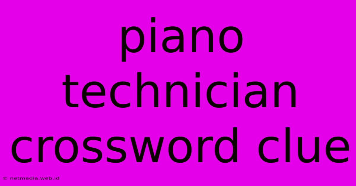 Piano Technician Crossword Clue