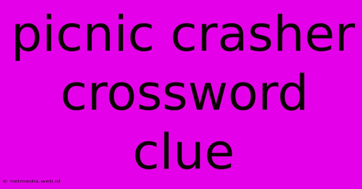 Picnic Crasher Crossword Clue