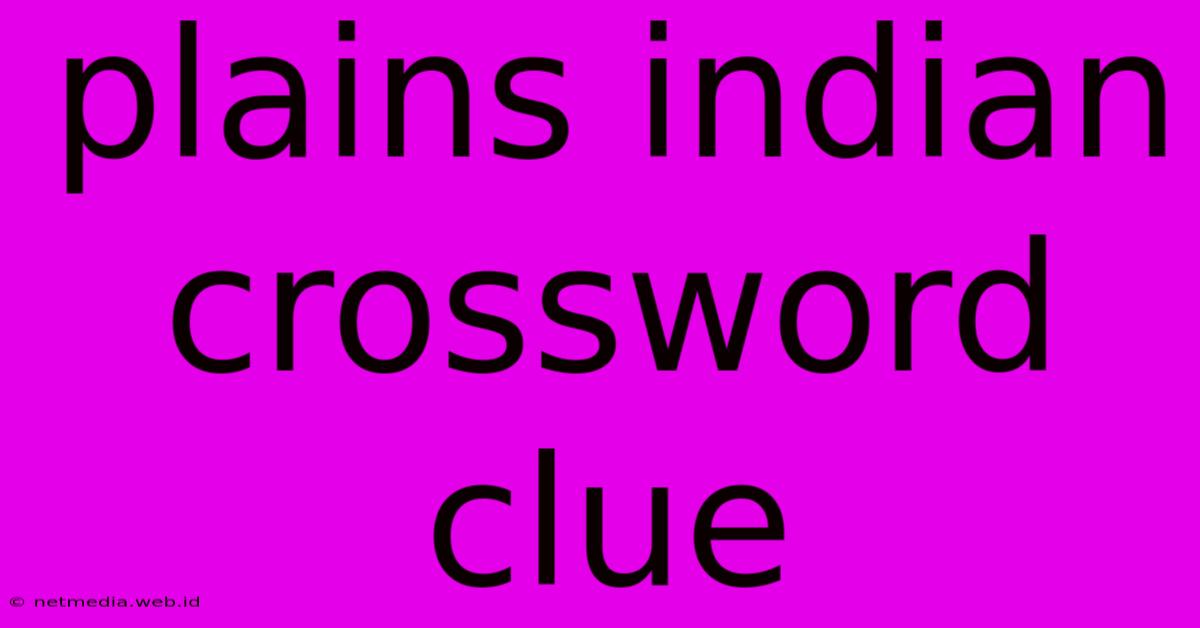 Plains Indian Crossword Clue