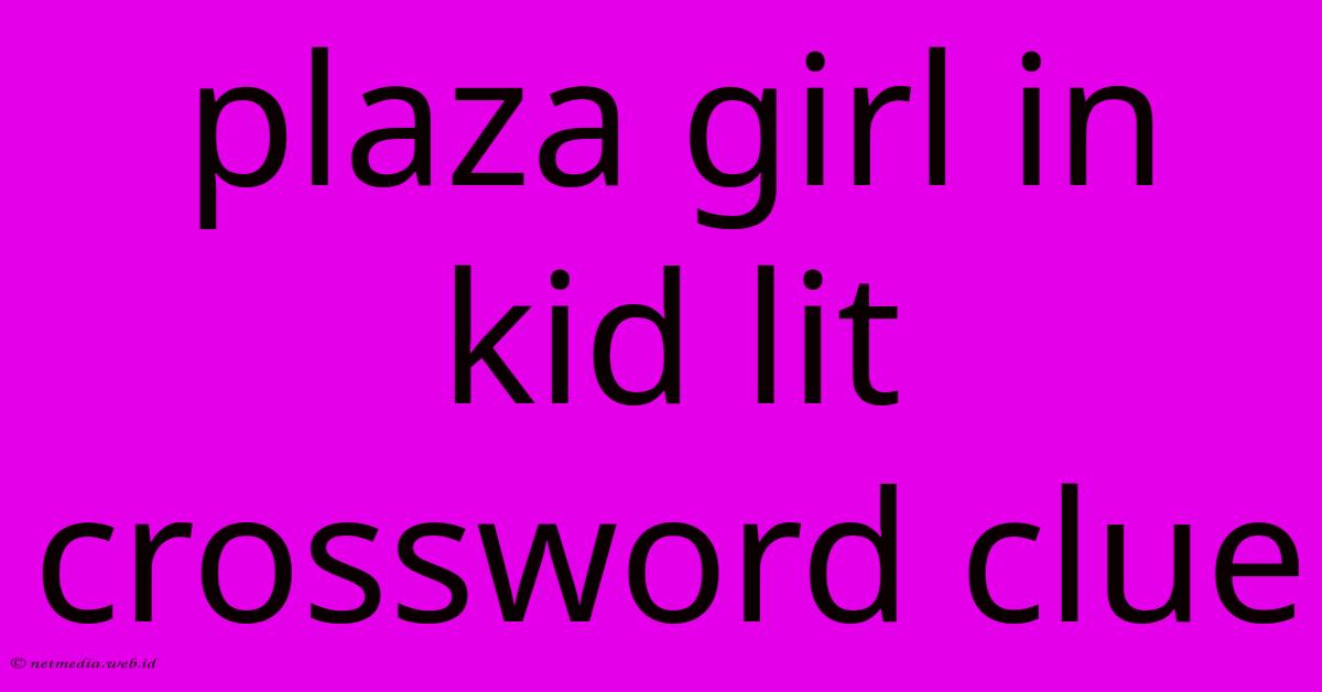 Plaza Girl In Kid Lit Crossword Clue