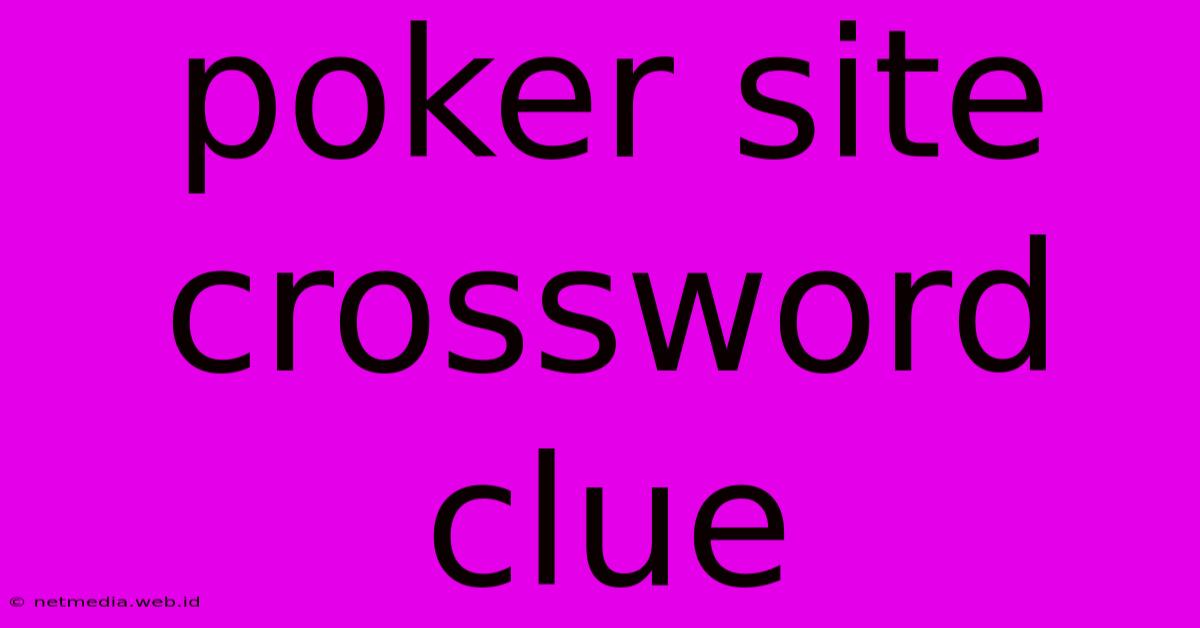 Poker Site Crossword Clue