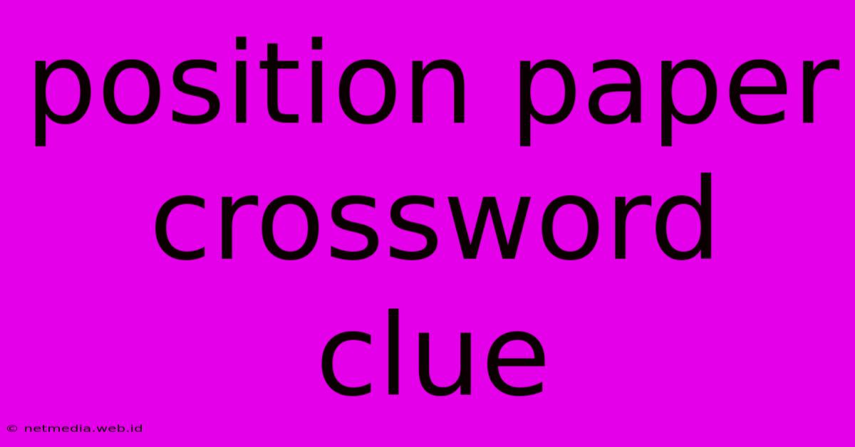 Position Paper Crossword Clue