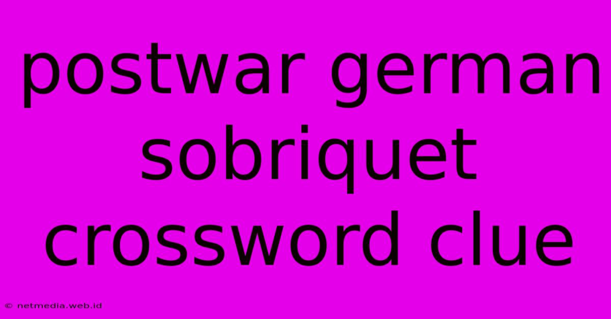 Postwar German Sobriquet Crossword Clue