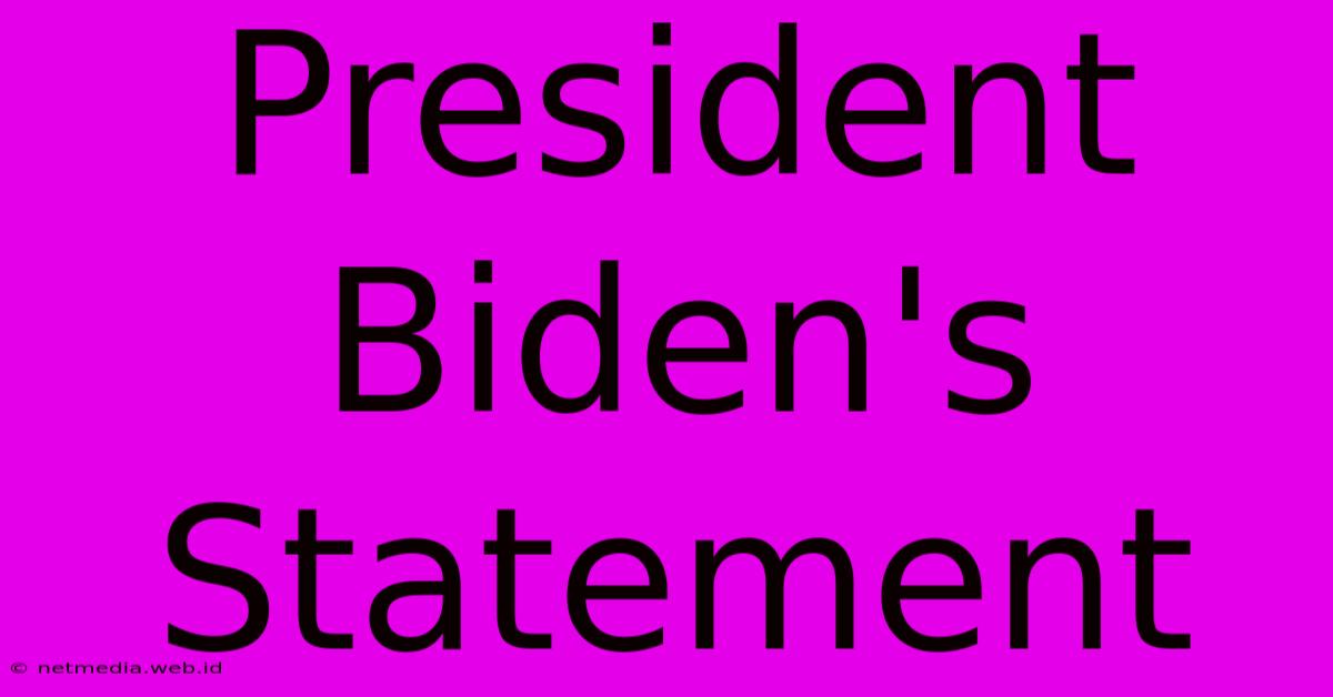 President Biden's Statement