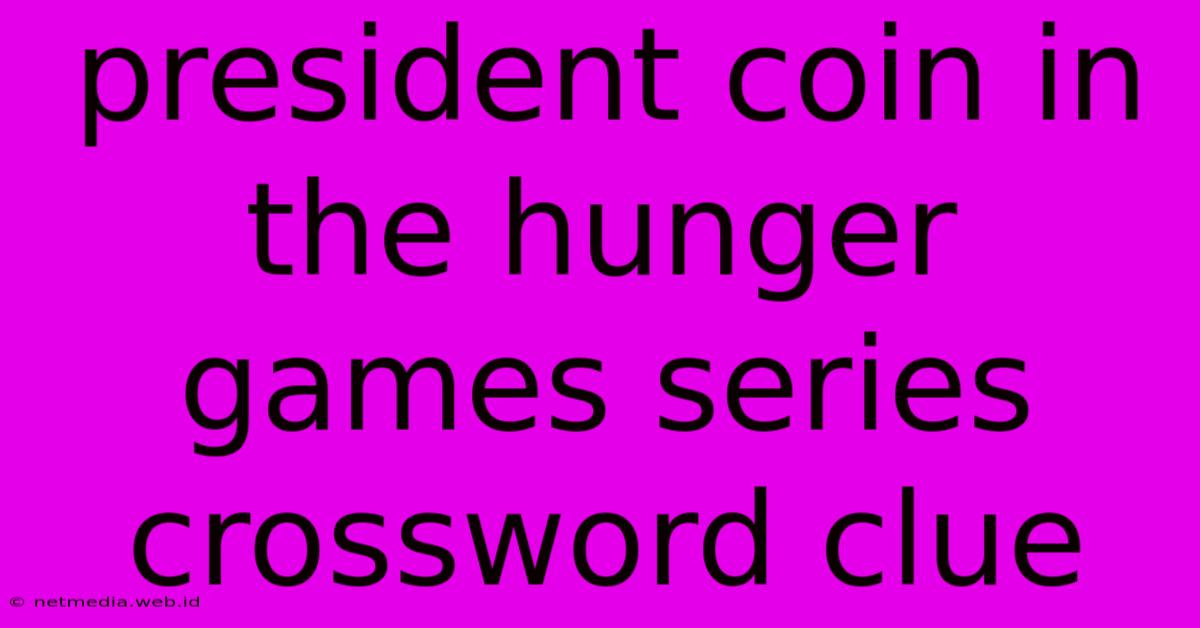 President Coin In The Hunger Games Series Crossword Clue