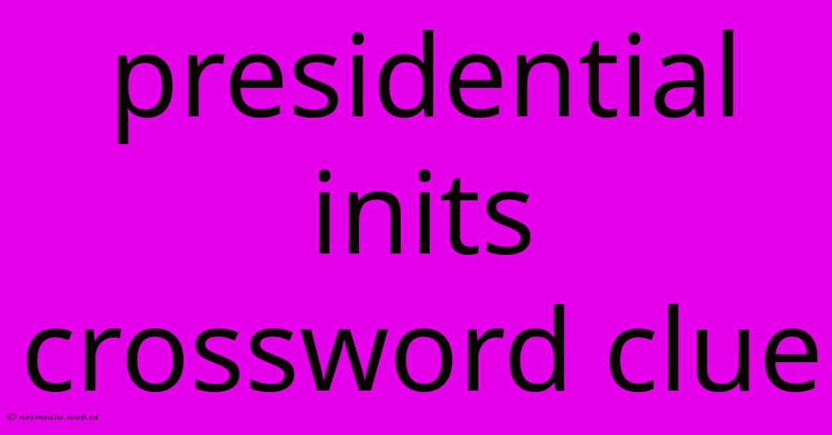 Presidential Inits Crossword Clue