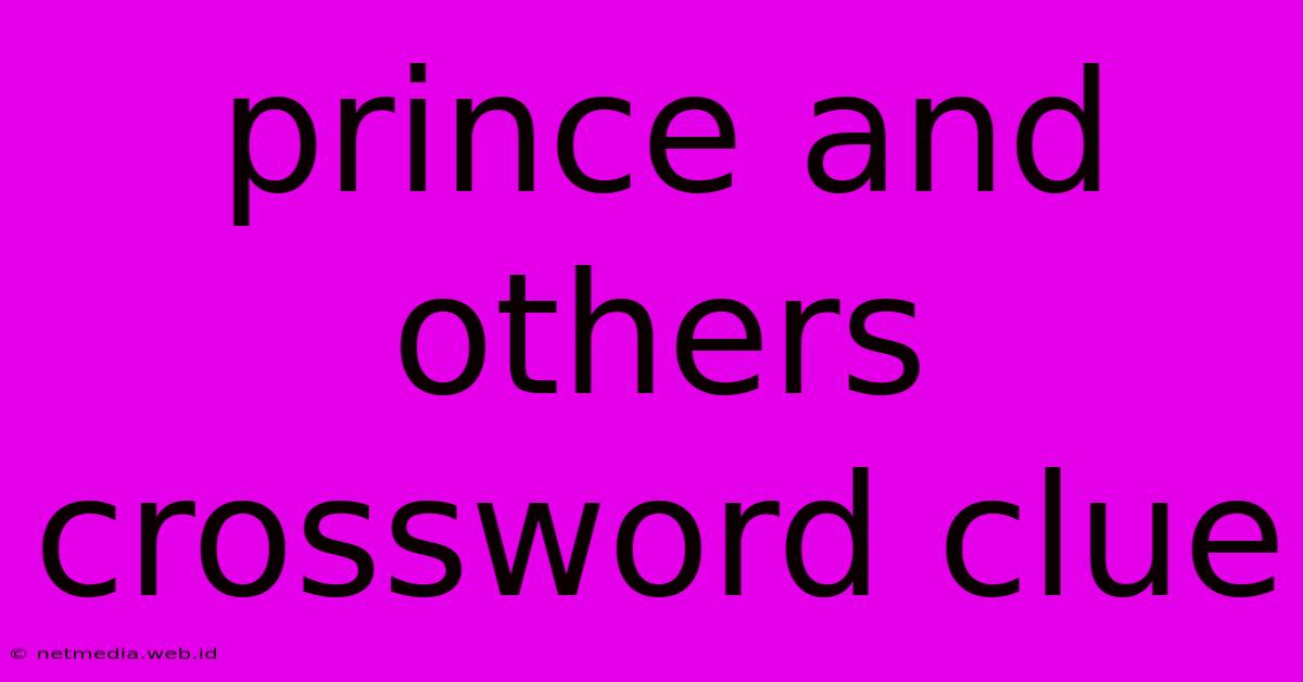 Prince And Others Crossword Clue