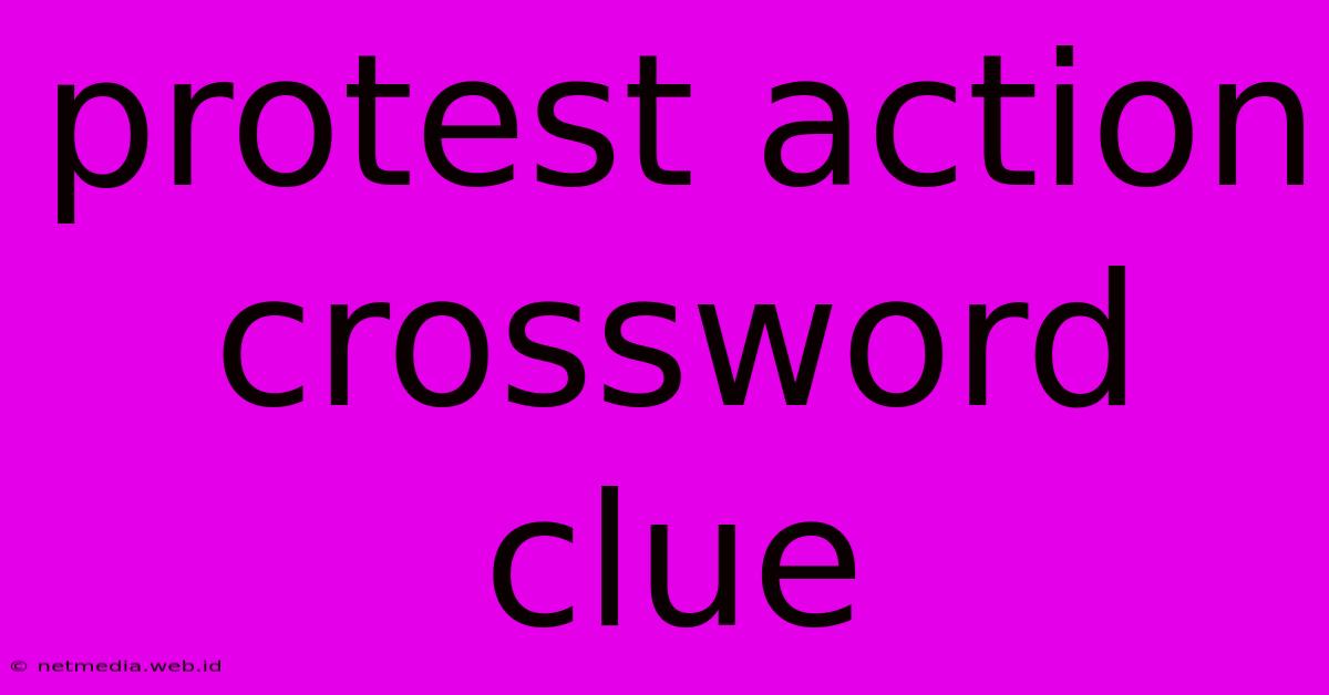 Protest Action Crossword Clue