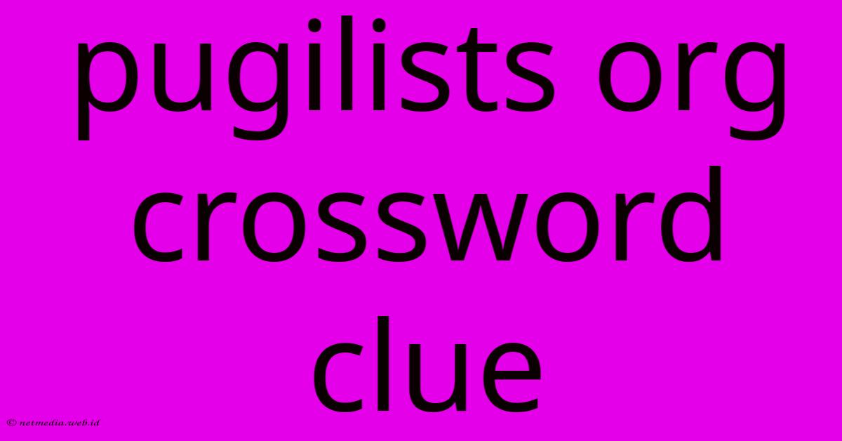 Pugilists Org Crossword Clue Pugilists Org Crossword Clue