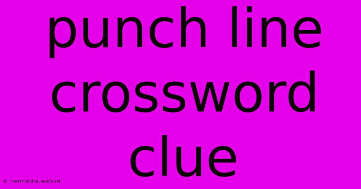 Punch Line Crossword Clue