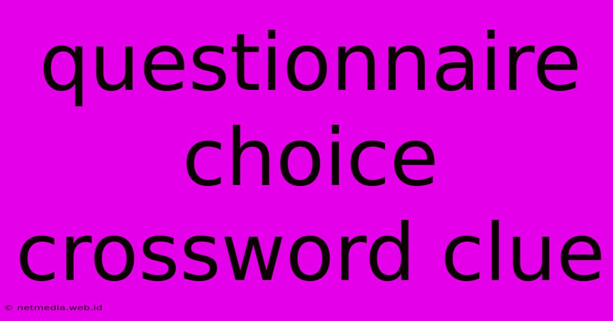 Questionnaire Choice Crossword Clue