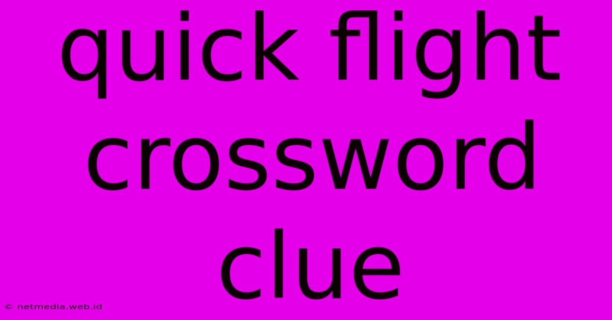 Quick Flight Crossword Clue