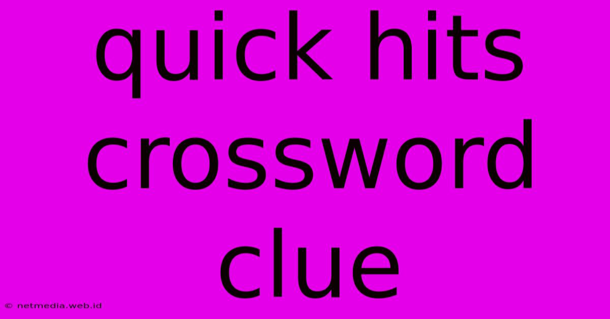 Quick Hits Crossword Clue