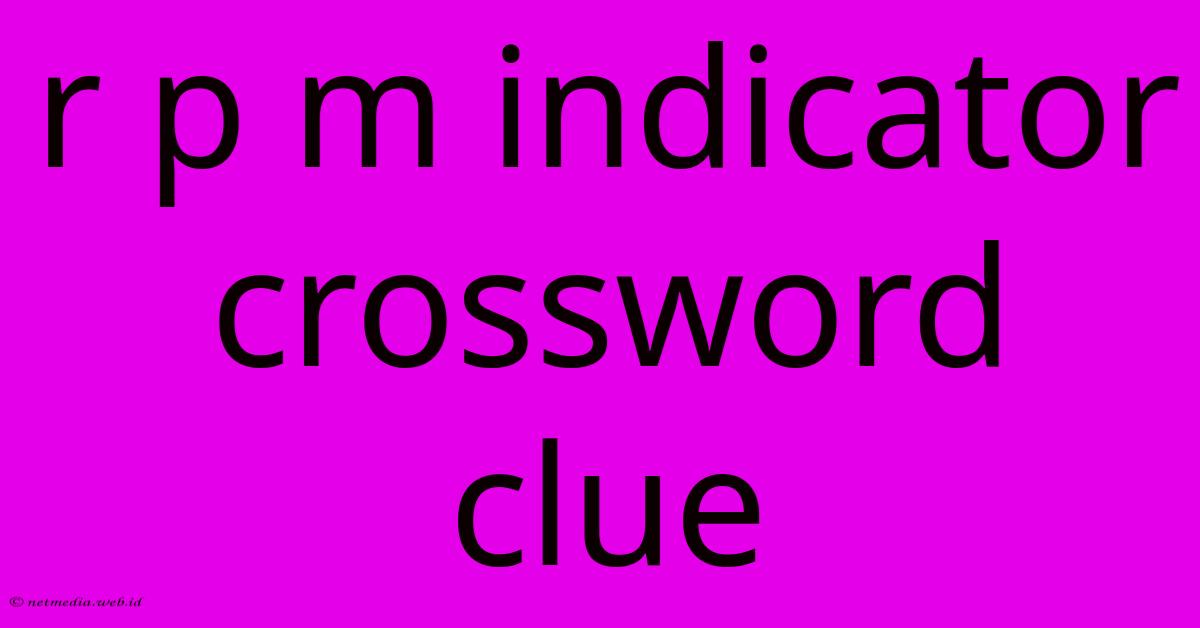 R P M Indicator Crossword Clue