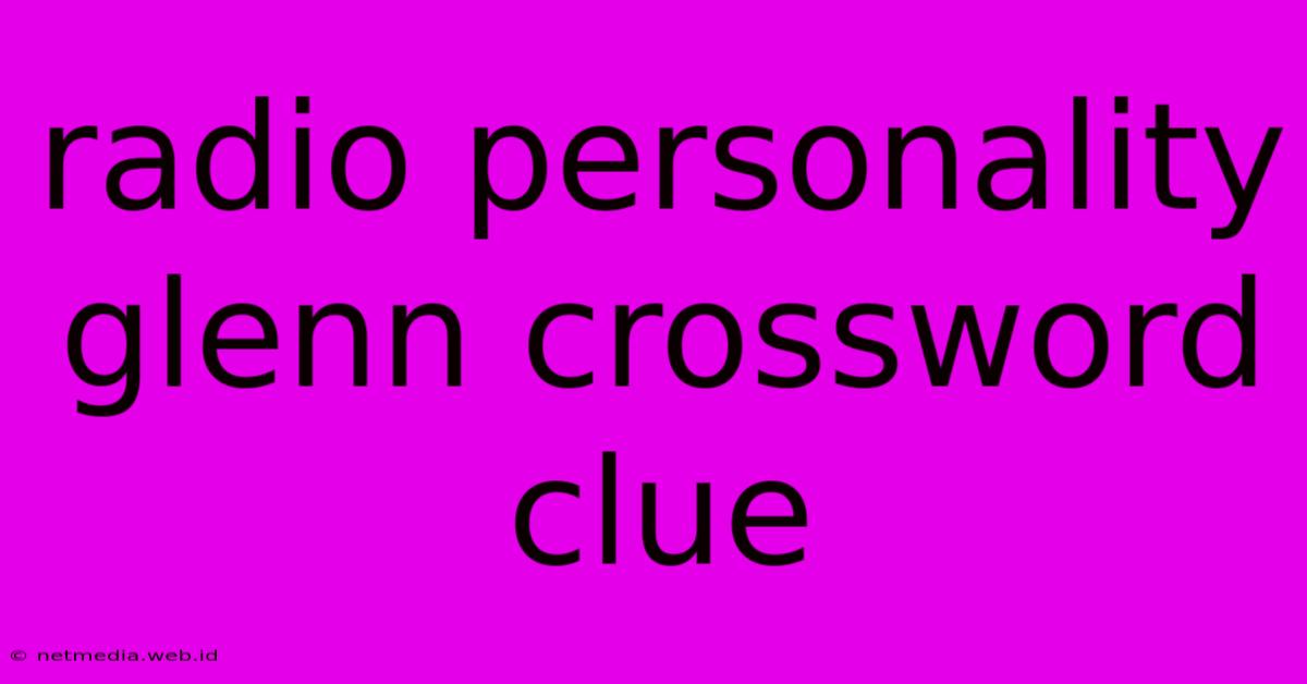 Radio Personality Glenn Crossword Clue