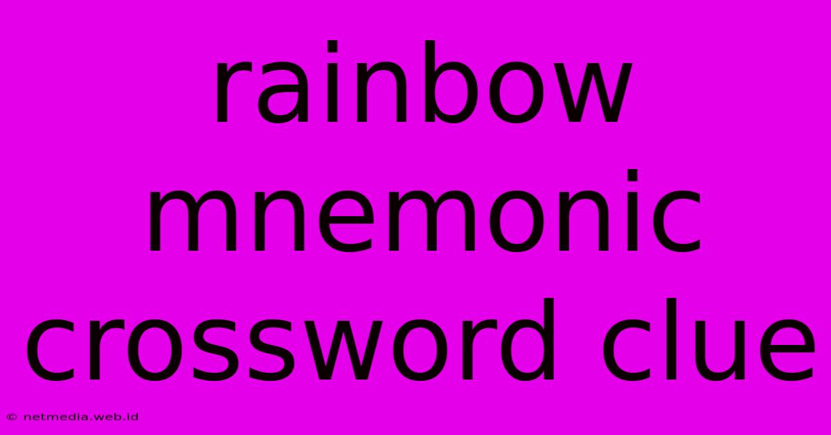 Rainbow Mnemonic Crossword Clue