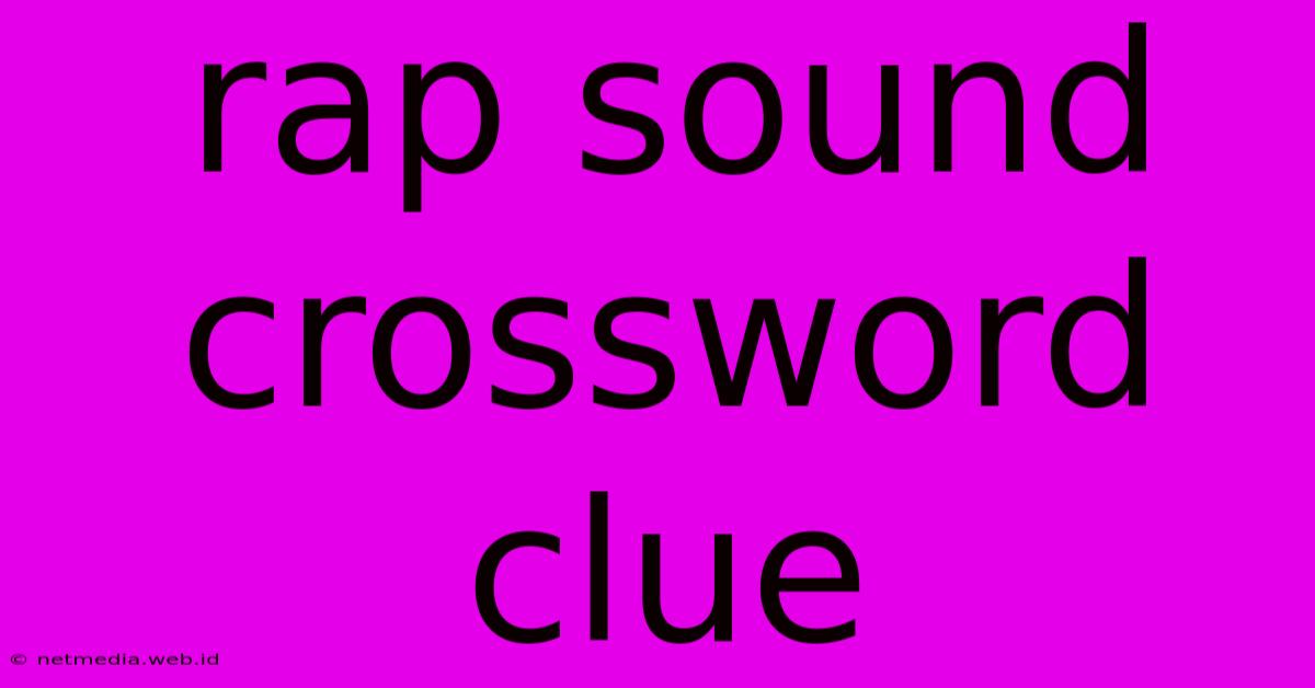 Rap Sound Crossword Clue