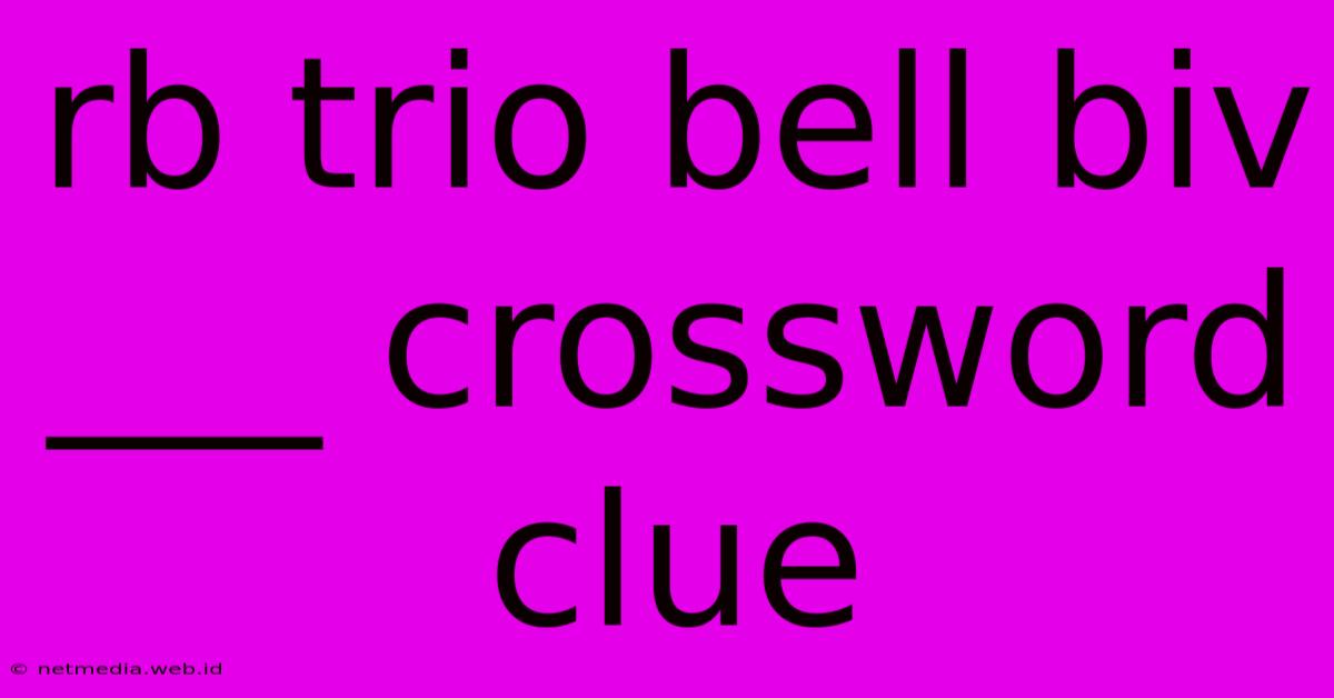 Rb Trio Bell Biv ___ Crossword Clue