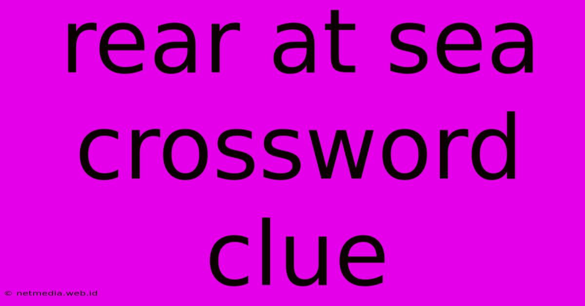 Rear At Sea Crossword Clue