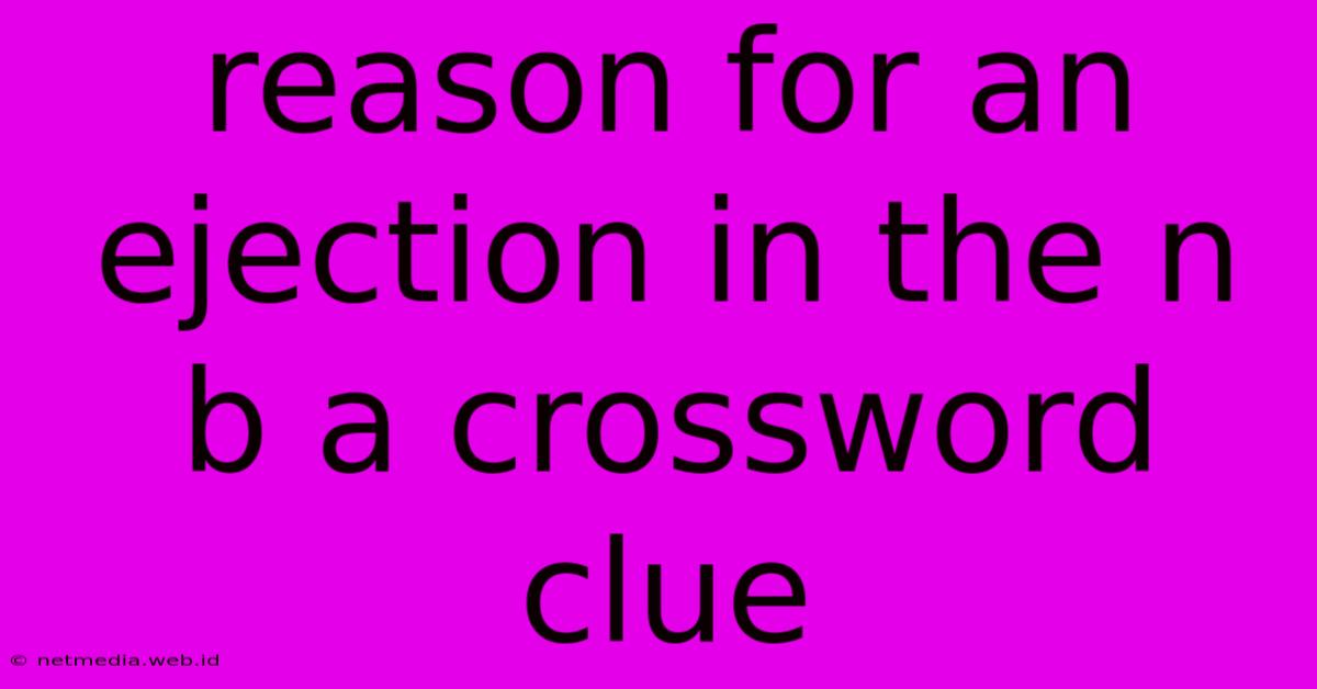 Reason For An Ejection In The N B A Crossword Clue