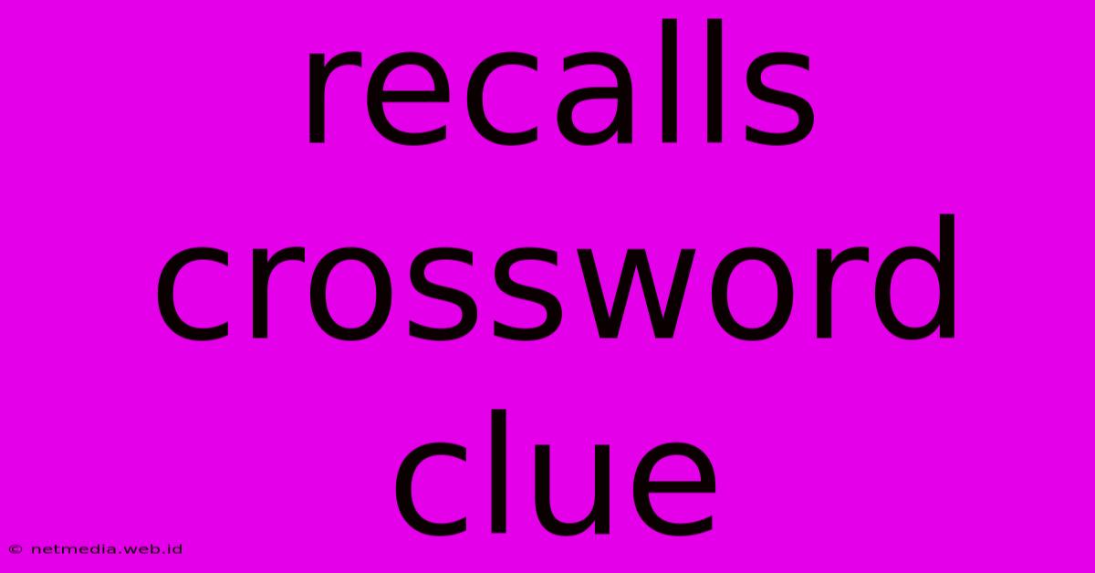 Recalls Crossword Clue