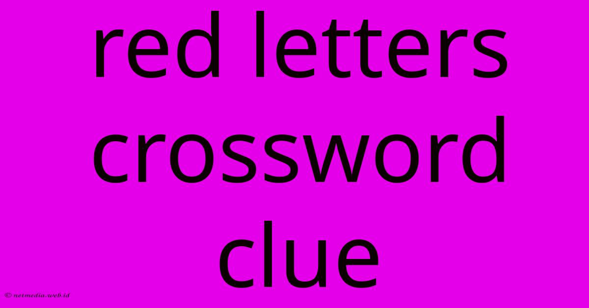 Red Letters Crossword Clue