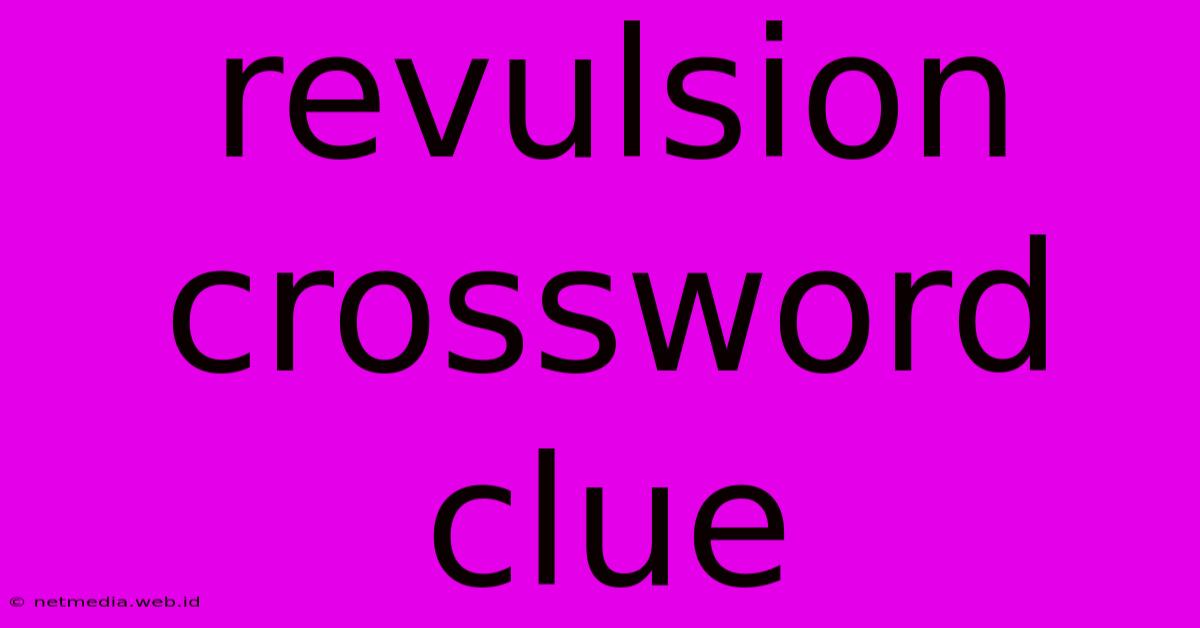 Revulsion Crossword Clue