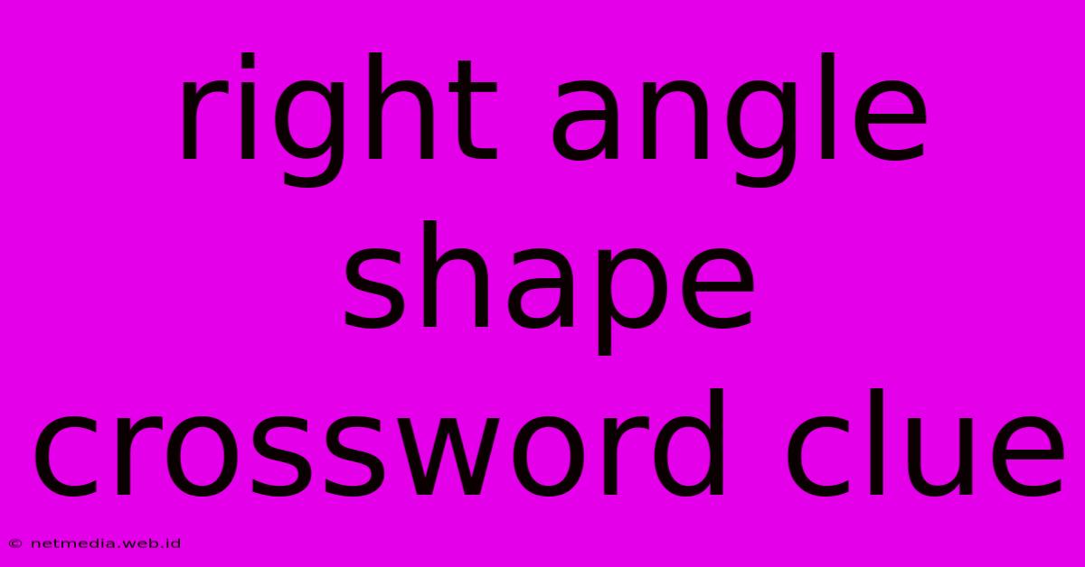 Right Angle Shape Crossword Clue