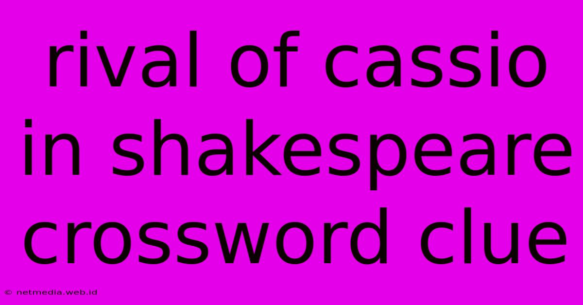 Rival Of Cassio In Shakespeare Crossword Clue