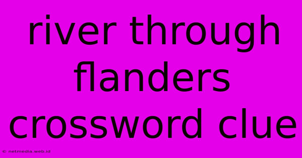 River Through Flanders Crossword Clue