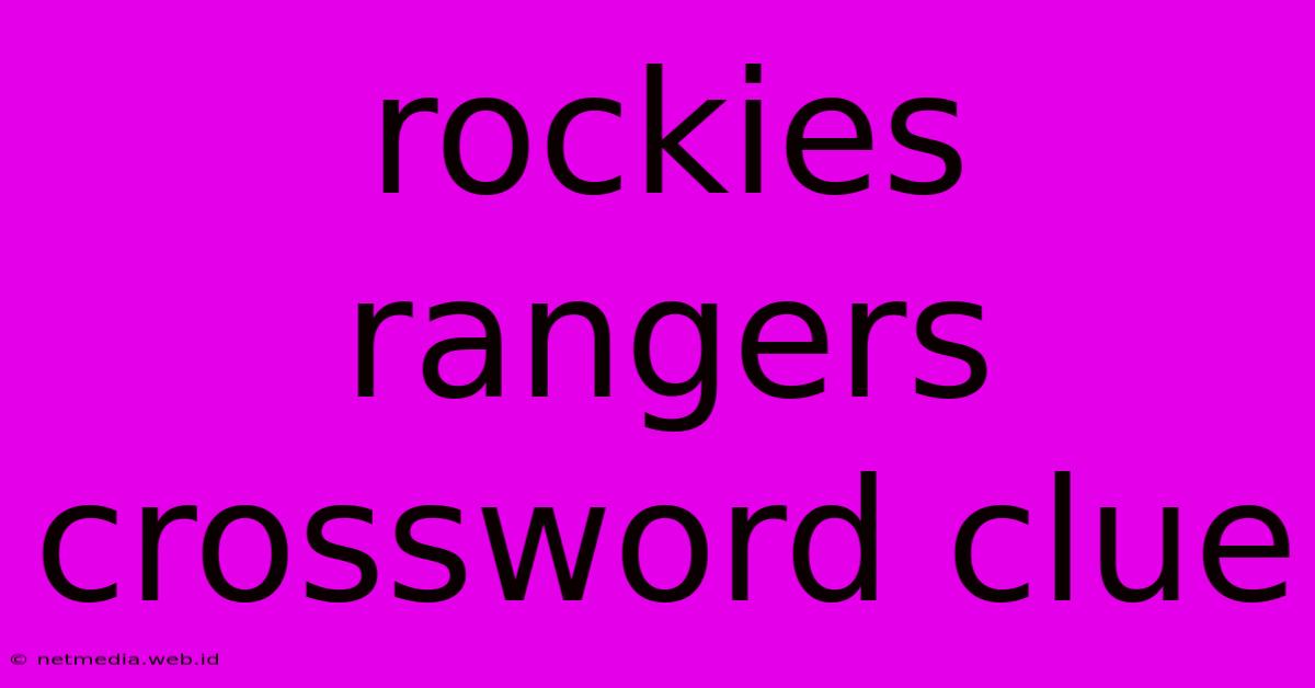 Rockies Rangers Crossword Clue